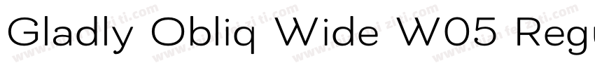 Gladly Obliq Wide W05 Regular字体转换